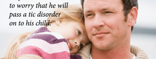 No Father Should Have To Worry About Passing On A Tic Disorder
